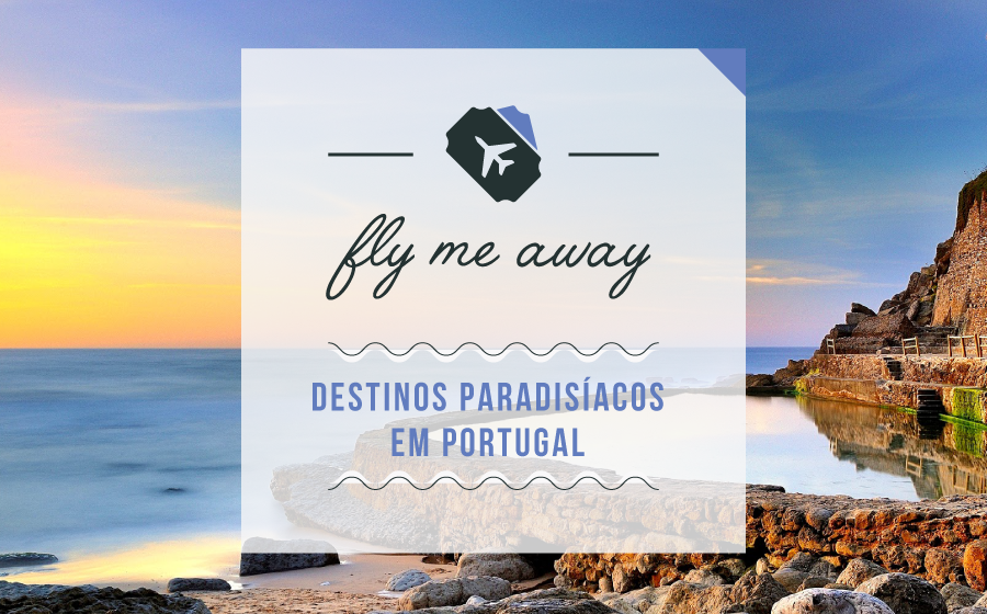 Fly Me Away! Destinos paradisíacos em Portugal! image