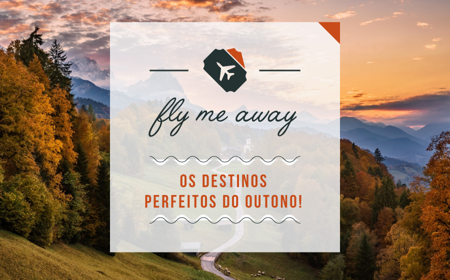 Fly Me Away | Os destinos perfeitos do outono! image