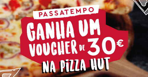 GANHA UM ‘VOUCHER’ DE 30€ NA PIZZA HUT! Image