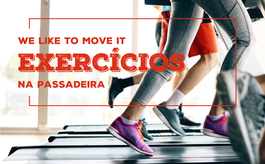 “We like to move it!” Exercícios na passadeira. image