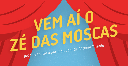 O Dia Mundial da Criança celebra-se com a peça "Vem aí o Zé das Moscas"! Image